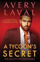 A Tycoon's Secret: A Billionaire Romance Novel (Sin City Tycoons #3)