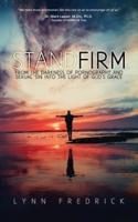 Stand Firm: From the Darkness of Pornography and Sexual Sin into the Light of God's Grace