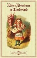 Alice's Adventures in Wonderland: The Original 1865 Illustrated Edition