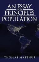 An Essay on the Principle of Population: The Original 1798 Edition