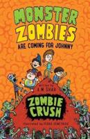 Monster Zombies are Coming for Johnny: Zombie Crush