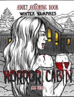 Adult Coloring Book Horror Cabin: Winter Vampires