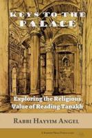 Keys to the Palace: Exploring the Religious Value of Reading Tanakh