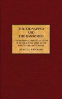 The Kidnapped and The Ransomed: Being the Personal Recollections of Peter Still and His Wife "Vina," After Forty Years of Slavery