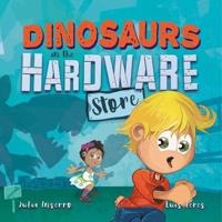Dinosaurs in the Hardware Store