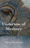 Undertow of Memory