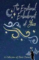 The Emotional Embodiment of Stars: A Collection of Short Stories