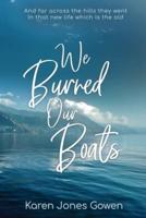 We Burned Our Boats