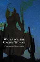 Water for the Cactus Woman