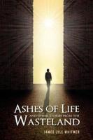 Ashes of Life and other Stories from the Wasteland