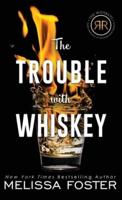 The Trouble With Whiskey