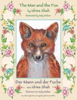 The Man and the Fox -- Der Mann und der Fuchs: Bilingual English-German Edition / Zweisprachige Ausgabe Englisch-Deutsch