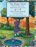 The Magic Horse -- Das Zauberpferd: Bilingual English-German Edition / Zweisprachige Ausgabe Englisch-Deutsch