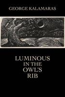 Luminous in the Owl's Rib