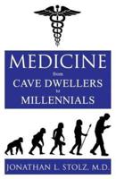 Medicine from Cave Dwellers to Millennials