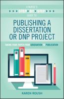 A Nurse's Step-by-Step Guide to Publishing a Dissertation or DNP Project