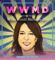 WWMD - What Would Marianne Do?