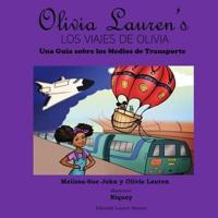 Los viajes de Olivia: Una guia sobre los medios de transporte: Olivia Lauren