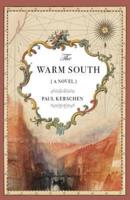 The Warm South: A Novel