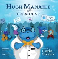 Hugh Manatee for President
