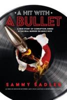A Hit with a Bullet: A True Story of Corruption, Greed, and the Real Murder on Music Row