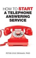 How to Start a Telephone Answering Service