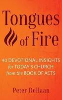 Tongues of Fire: 40 Devotional Insights for Today's Church from the Book of Acts