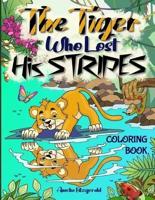 The Tiger Who Lost His Stripes - Coloring Book