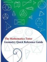 The Mathematics Tutor: Geometry Quick Reference Guide