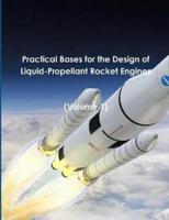 Practical Bases for the Design of Liquid-Propellant Rocket Engines: (Volume 1)