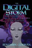 The Digital Storm: A Science Fiction Reimagining Of William Shakespeare's The Tempest
