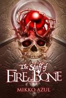 The Staff of Fire and Bone