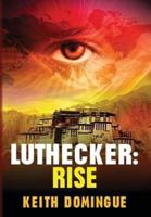 Luthecker: Rise