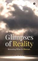 Glimpses of Reality
