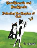 SnarlNsnorts and HissNpoots: Defending the Kingdom of Cats