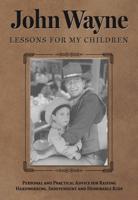 John Wayne - Lessons for My Children