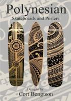 Polynesian Skateboards and Posters