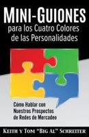 Mini-Guiones para los Cuatro Colores de las Personalidades: Cómo Hablar con Nuestros Prospectos de Redes de Mercadeo