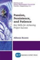 Passion, Persistence, and Patience: Key Skills for Achieving Project Success