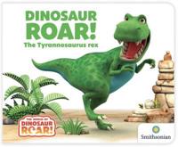 Dinosaur Roar! The Tyrannosaurus Rex