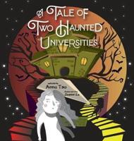 A Tale of Two Haunted Universities