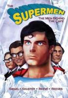 Tribute: The Supermen Behind the Cape: Christopher Reeve, George Reeves Jerry Siegel and Joe Shuster