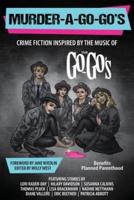 Murder-a-Go-Go's: Crime Fiction Inspired by the Music of The Go-Go's