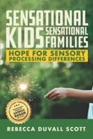 Sensational Kids, Sensational Families: Hope for Sensory Processing Differences