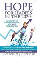 HOPE for Leaders in the 2020s: New Issues to Face, New Problems to Solve, New Hope for the Future