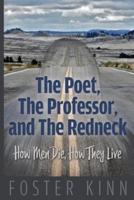 The Poet, The Professor, and the Redneck: How Men Die, How They Live