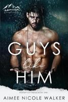 Guys Like Him (Redemption Ridge Book One)