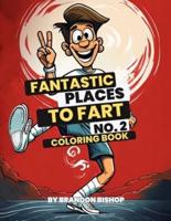Fantastic Places to Fart No. 2 Coloring Book