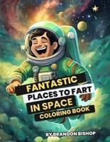Fantastic Places to Fart in Space Coloring Book