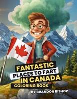 Fantastic Places to Fart in Canada Coloring Book